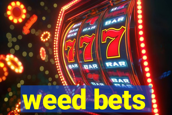 weed bets